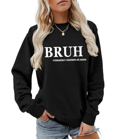 Bruh formerly known as mom sweatshirt Women's Funny Printed Graphic Long Sleeve Neck Pullover Sweatshirt Mom Gift mama shirt ...