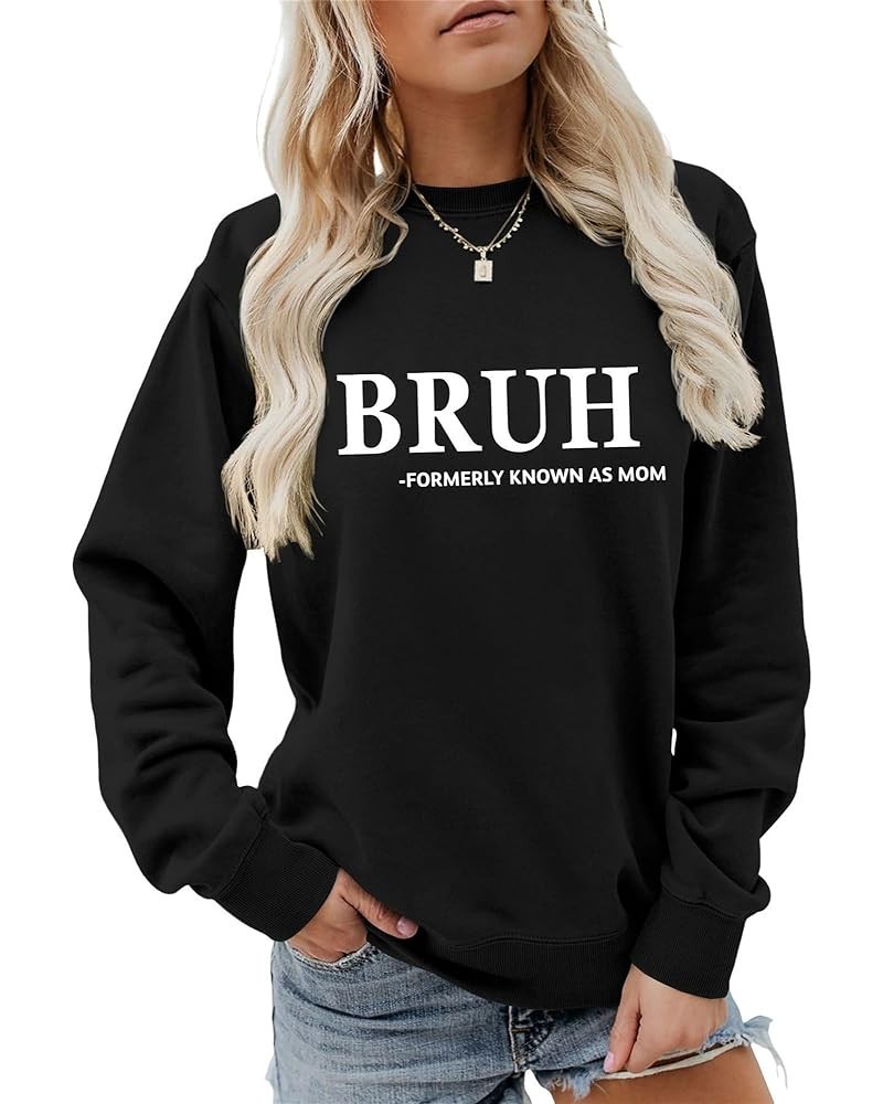 Bruh formerly known as mom sweatshirt Women's Funny Printed Graphic Long Sleeve Neck Pullover Sweatshirt Mom Gift mama shirt ...