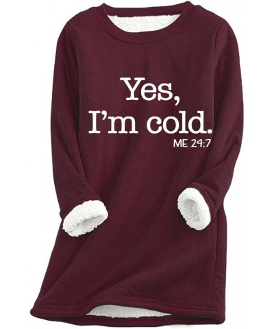 Womens Yes Im Cold Me 24/7 Sweatshirts, Sherpa Fleece Lined Winter Warm Pullover Crewneck Tunic Tops Dress Burgundy Red 10 $1...