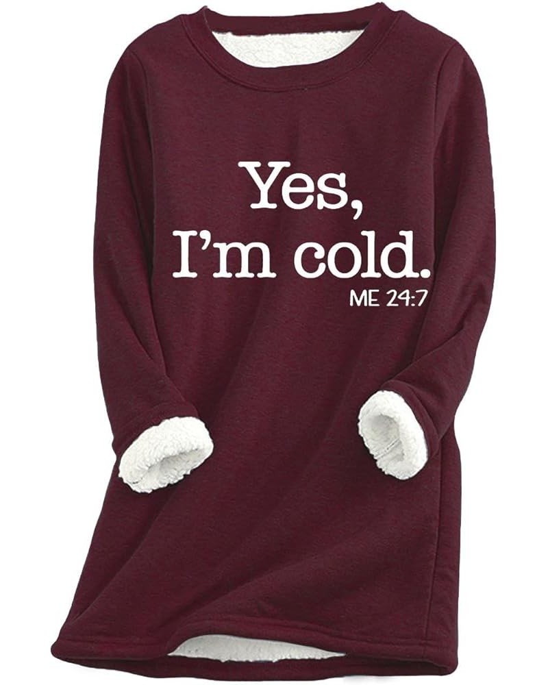 Womens Yes Im Cold Me 24/7 Sweatshirts, Sherpa Fleece Lined Winter Warm Pullover Crewneck Tunic Tops Dress Burgundy Red 10 $1...