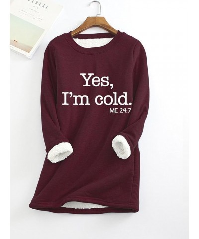 Womens Yes Im Cold Me 24/7 Sweatshirts, Sherpa Fleece Lined Winter Warm Pullover Crewneck Tunic Tops Dress Burgundy Red 10 $1...