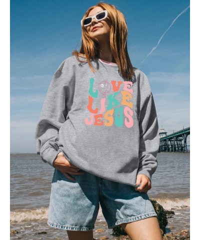 Women Love Like Jesus Letter Print Graphic Shirts Crewneck Long Sleeve Christian Sweatshirt Pullover Top B-gray $13.91 Hoodie...