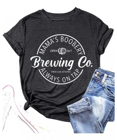 Mama's Boobery Always on Tap Shirt for Women Funny Letter Print Breastfeeding Tee Tops Humor Mother's Day Shirt Gift Gray $9....