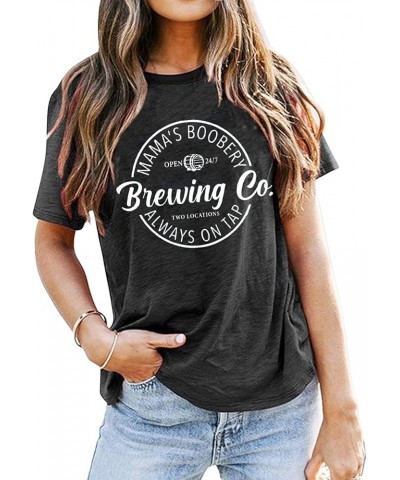 Mama's Boobery Always on Tap Shirt for Women Funny Letter Print Breastfeeding Tee Tops Humor Mother's Day Shirt Gift Gray $9....