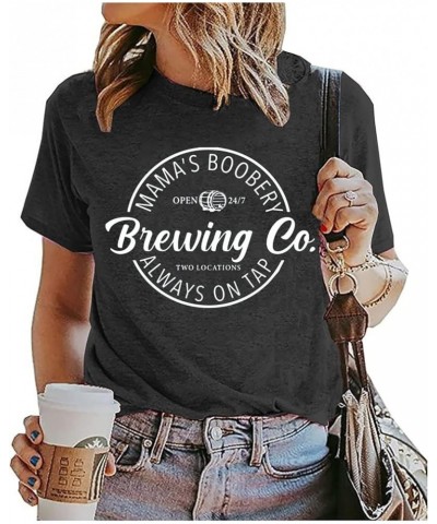 Mama's Boobery Always on Tap Shirt for Women Funny Letter Print Breastfeeding Tee Tops Humor Mother's Day Shirt Gift Gray $9....