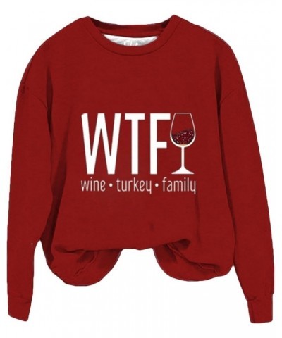 WTF Wine Turkey Family Sweatshirt Women Casual Thanksgiving Sweaters Loose Lightweight Long Sleeve Crew Neck Hoodies 2red $7....