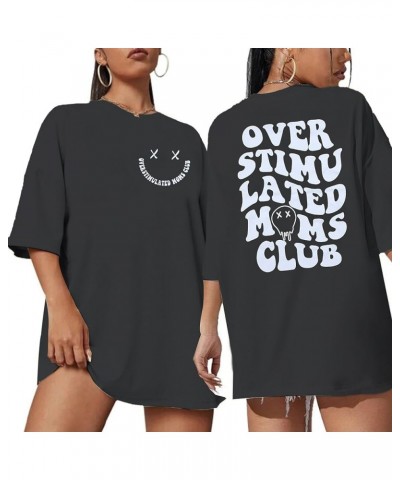 Overstimulated Moms Club Shirt Oversized Mama Shirts Funny Mom Life Graphic Tees Casual Short Sleeve Trendy Tops Dark Grey $1...