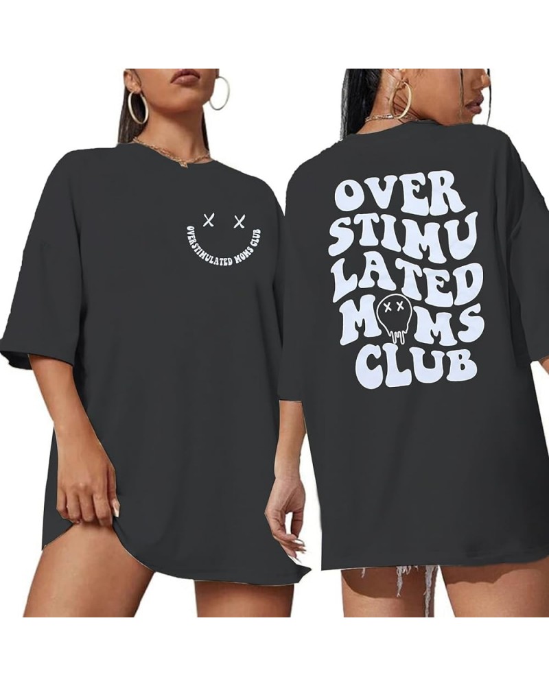 Overstimulated Moms Club Shirt Oversized Mama Shirts Funny Mom Life Graphic Tees Casual Short Sleeve Trendy Tops Dark Grey $1...