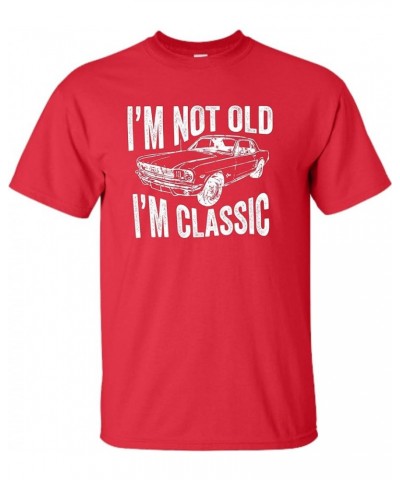 Adult I'm Not Old I'm Classic Funny Father's Day Dad T-Shirt Red $14.02 T-Shirts