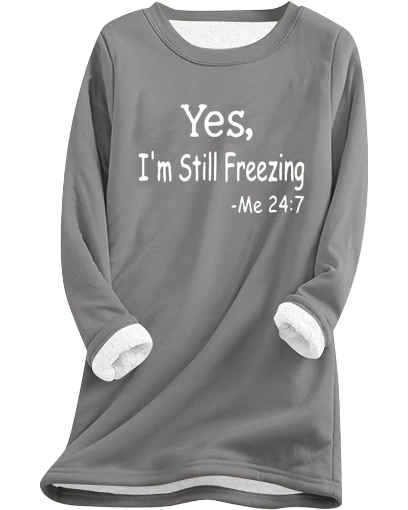 Yes,i'm Still Freezing -Me 24:7 Sherpa Lined Sweatshirt Women Faux Fur Parka Warm Outerwear Letter Print Loungewear 1-gray $8...