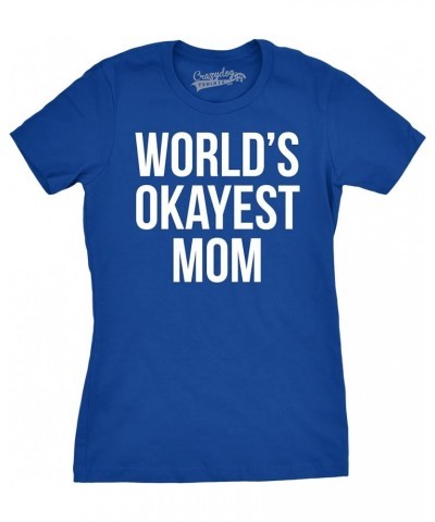 Worlds Okayest Mom T Shirt Funny Mothers Day Tee Gift Sarcastic Hilarious Cute Royal $9.71 T-Shirts